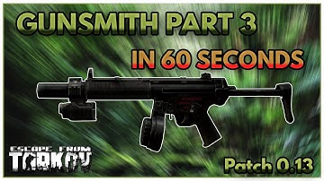 Gunsmith Part 3 In 60 Seconds - Escape From Tarkov Patch .13