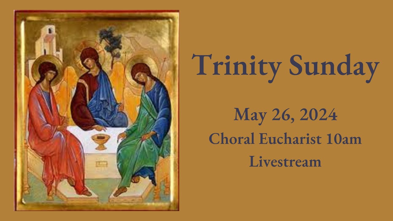 Trinity Sunday, First Sunday after Pentecost: May 26, 2024 - YouTube