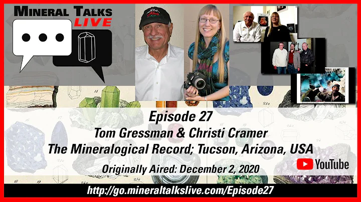 Mineral Talks LIVE - Episode 27 - Tom Gressman/Chr...