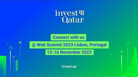 Thriving Tech Hub | Invest Qatar at Web Summit Lisbon 2023