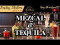 Mezcal &amp; Tequila