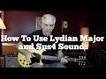 Music Theory - How To Use Lydian Major and Sus4 Arpeggios