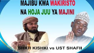 Sheikh Nurdin Kishki na Ustadh Shafii Walivyojibu Hoja za Wakiristo Juu ya Majini na Uisilamu
