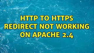 HTTP to HTTPS redirect not working on Apache 2.4 (2 Solutions!!)