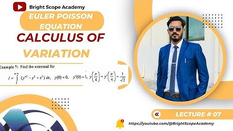 Euler Poisson Equation | Lecture # 07 | COV Naveen Kumar Book| Example# 07 | Calculus Of Variation