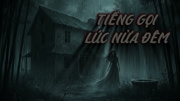[ Tập 1 ]  TIẾNG GỌI LÚC NỬA ĐÊM - Tiếng người mẹ vọng qua điện thoại "Con ơi... Đừng ra ban công"