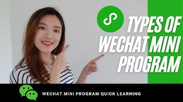 Types of WeChat Mini Program l WeChat Mini Program Quick Learning