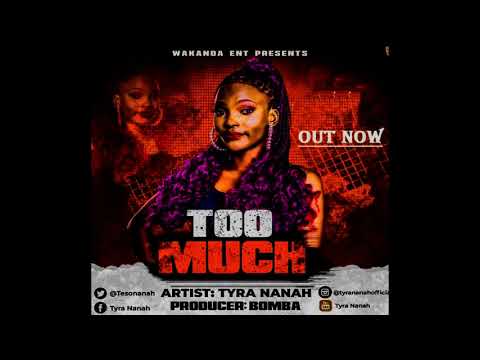 Too much   Tyra Nanah  Official Audio 