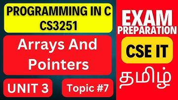 Arrays and Pointers in C | CS3251 Unit 3 | Programming in C Tamil | Anna University Regulation 2021