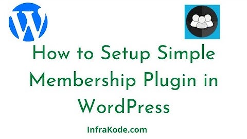 How to Set Up Simple Membership Plugin in WordPress | Create a strong online presence with WordPress