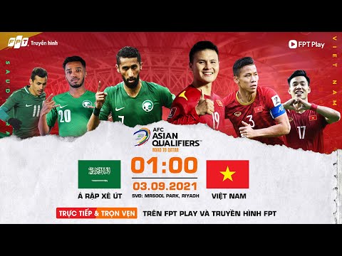 Việt Nam Đá Với Ả Rập Xê Út - TRỰC TIẾP VIỆT NAM VS Ả RẬP XÊ ÚT Vòng Loại 3 World Cup 2022  - Trực Tiếp Bóng Đá Hôm Nay