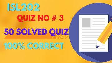 ISL202 Islamic Studies Quiz No. 03 Solution 2023 | ISL202 Quiz No. 03 2023 | ISL202 quiz 3 2023