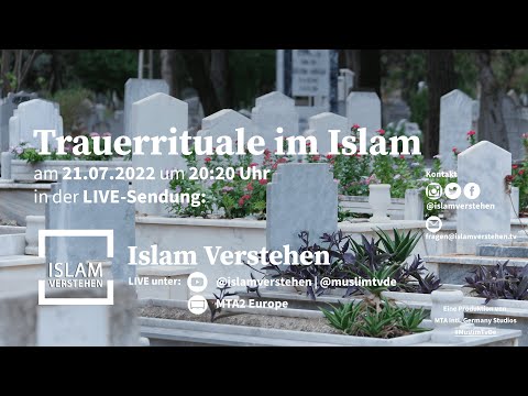 Islam Verstehen - Trauerrituale im Islam
