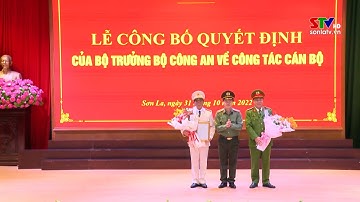 CÔNG BỐ QUYẾT ĐỊNH BỔ NHIỆM PHÓ GIÁM ĐỐC CÔNG AN TỈNH SƠN LA