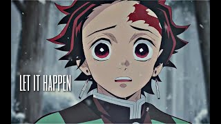 let it happen | kamado tanjiro (demon slayer amv/edit)