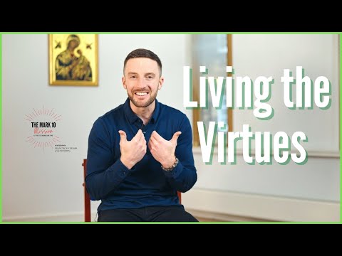 Living the Virtues: How to form our character to be more like Jesus - Ep21