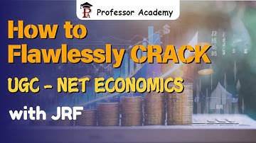 How to Flawlessly Crack UGC-NET Economics with JRF | Professor Academy