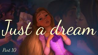 Video thumbnail of "Just a dream // Rapunzel y Flynn // Part 10// For: ❄Dany Lucis❄"