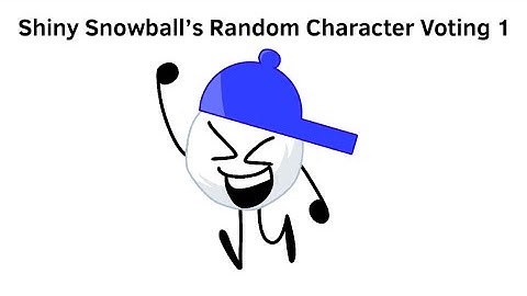 Shiny Snowball’s Random Character Voting 1