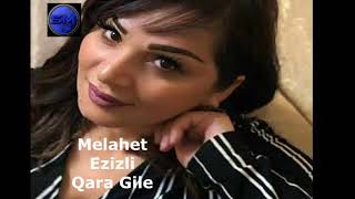 Melahet Ezizli - Qara Gile | Azeri Music [OFFICIAL]