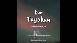KUN FAYAKUNNYA ALLAH SWT : Ustadz Hanan Attaki, Lc.