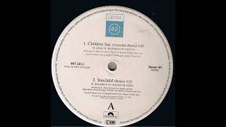 Level 42 - Children say ( Extended remix )