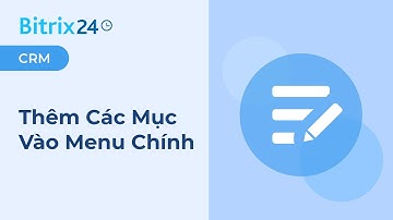 Thêm Các Mục Vào Menu Chính | Bitrix24