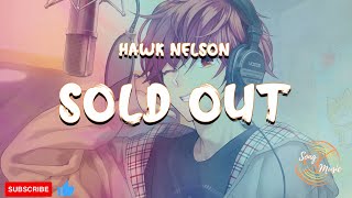 Hawk Nelson - Sold Out (Lyrics)