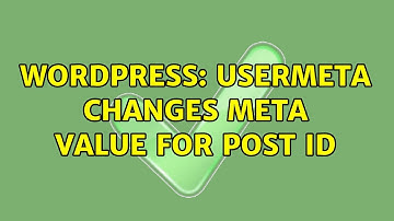 Wordpress: UserMeta Changes Meta Value for Post ID