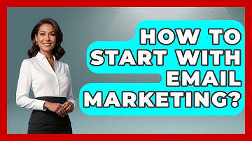 How To Start With Email Marketing? - TheEmailToolbox.com