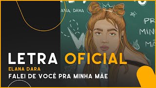 Elana Dara - Falei de Você pra Minha Mãe (Letra Oficial)
