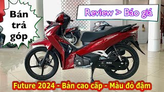 Future 2024 phiên bản cao cấp - Màu đỏ đen | Giá xe + Bán trả góp | Minh Nam Lê #future2024 #fuled