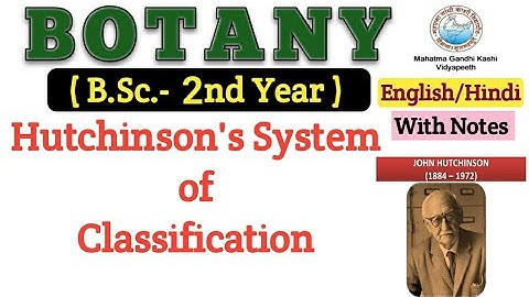 Hutchinson System of Classification of Angiosperms/BSc 2nd year Botany/Plant taxonomy of Angiosperm