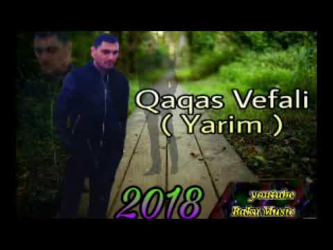 Qaqas Vefali - Yarim 2018 ( Eksquliziv )