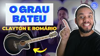 COMO TOCAR O Grau Bateu - Clayton e Romário (AULA DE VIOLÃO) SIMPLIFICADA