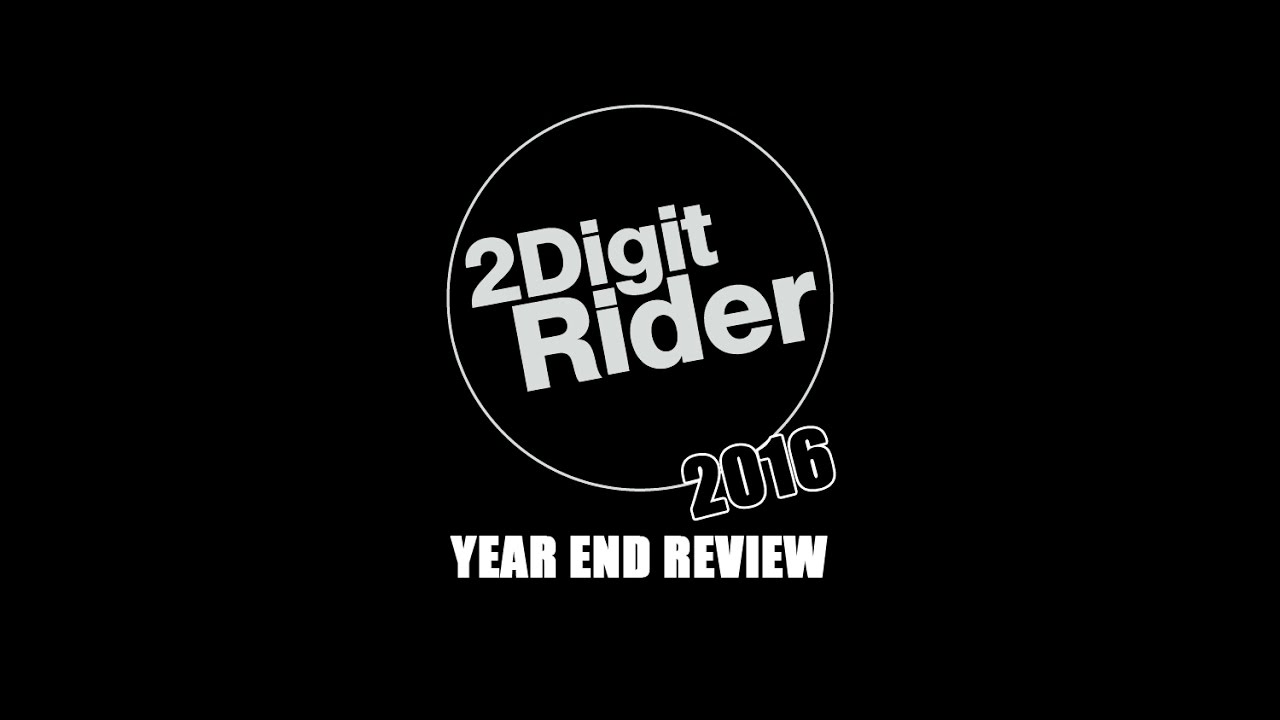2DigitRider 2016 Year End Review • Honest™