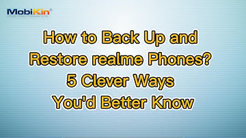 How to Back Up and Restore realme Phones? 5 Clever Ways You