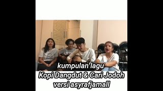 Download Lagu Kompilasi Asyraf jamal \u0026 Brigita meliala (COVER) Kopi Dangdut || Cari Jodoh || Full video MP3 Download Lagu Kompilasi Asyraf jamal \u0026 Brigita meliala (COVER) Kopi Dangdut || Cari Jodoh || Full video MP3