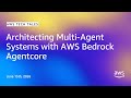 Architecting Multi-Agent Systems with AWS Bedrock Agentcore | AWS Tech Tales