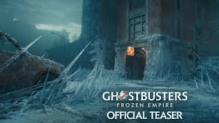 GHOSTBUSTERS: FROZEN EMPIRE | Teaser