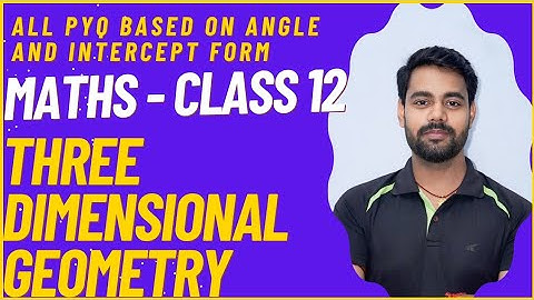 Chapter 11 Three -Dimensional Geometry|All important PYQ| class 12