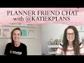 PLANNER FRIEND CHAT with @KatieKplans