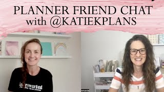 PLANNER FRIEND CHAT with @KatieKplans