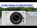 Is the Nikon J1 Worth $50?