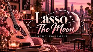 Ashe - Lasso The Moon (Acoustic Cover) | Cassandra Saltons