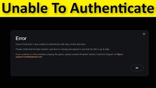 fix grand theft auto v was unable to authenticate with epic online services error windows 10 / 8 / 7