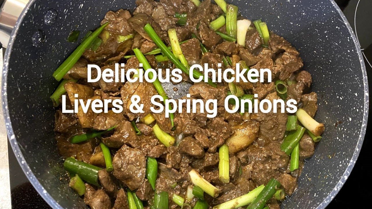 Famous Chicken Livers, Ginger & Spring Onions Full of Zinc, Vitamin A and B12 YouTube