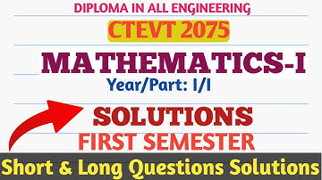 DIPLOMA IN ALL ENGINEERING#MATHEMATICS-I#SOLUTIONS#FIRST SEMESTER#CTEVT 2075#UPCOMING CTEVT EXAM