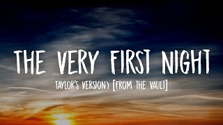 Taylor Swift - The Very First Night [Lyrics] (Taylor’s Version) (From the Vault)