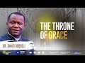 The throne of grace  dr david ogbueli grace mercy favour forgiveness